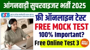 MP Anganwadi Supervisor Vacancy 2025 Free Online Test