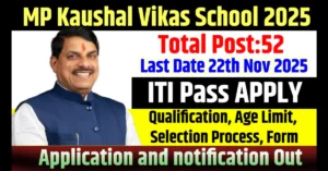MP Kaushal Vikas Vidyalaya Notification Released 2025 -District Level Recruitment & Total Vacancy- 56 more Details