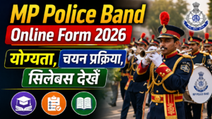 MP Police Band Online Form 2026 योग्यता, चयन प्रक्रिया, सिलेबस देखें