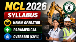 MP NCL Recruitment Syllabus 2026 Pdf डाउनलोड करें -HEMM Operator,Paramedical Staff,Overseer (Civil) अलग अलग क्या पढ़ना हैं